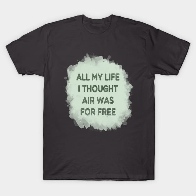 All My Life I Thought... T-Shirt by ModManner